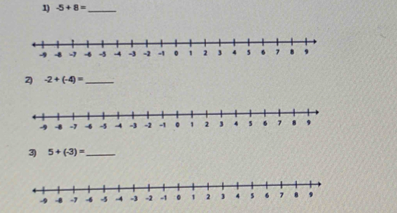 -5+8= _ 
2 -2+(-4)= _ 
3) 5+(-3)= _