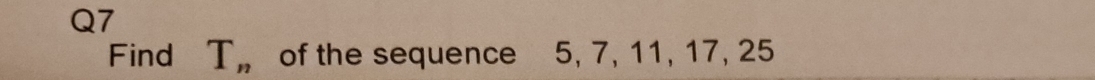 Find T_n of the sequence 5, 7, 11, 17, 25