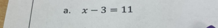 x-3=11