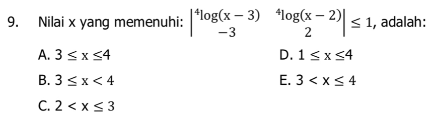Telah dijawab:Nilai x yang memenuhi: begin(vmatrix)^4log (x-3)&^4log (x ...