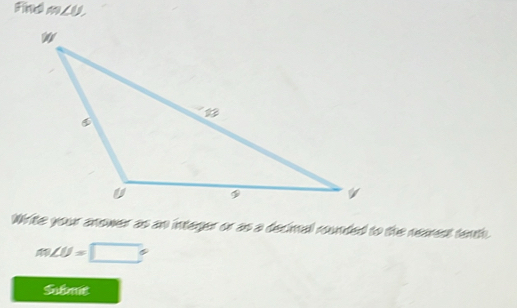 find m∠U. 
Write your anower as an integer or as a decimal rounded to the nearest tenth.
m∠ U=□°
Sue