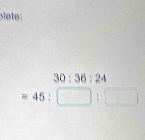 lete:
30:36:24
=45:□ :□