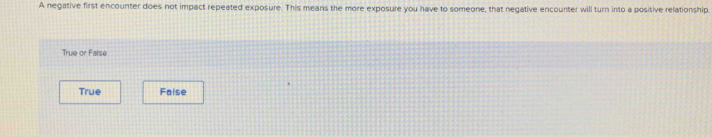 Solved: A negative first encounter does not impact repeated exposure ...