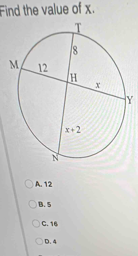 Find the value of x.
Y
A. 12
B. 5
C. 16
D.4