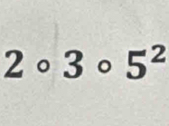 2circ 3circ 5^2