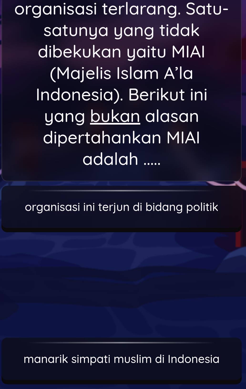 organisasi terlarang. Satu-
satunya yang tidak
dibekukan yaitu MIAI
(Majelis Islam A'la
Indonesia). Berikut ini
yang bukan alasan
dipertahankan MIAI
adalah .....
organisasi ini terjun di bidang politik
manarik simpati muslim di Indonesia