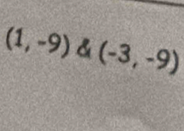 (1,-9) C (-3,-9)