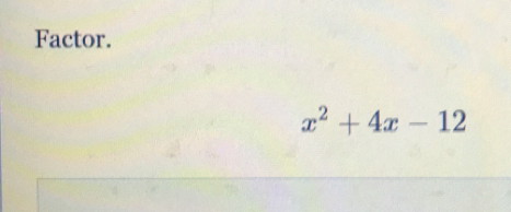 Factor.
x^2+4x-12