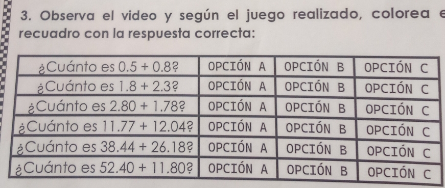 Observa el video y según el juego realizado, colorea e
recuadro con la respuesta correcta: