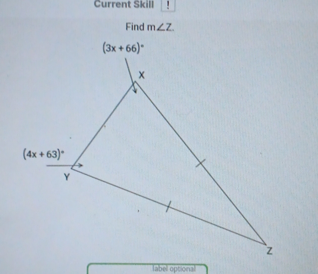 Current Skill !
Find m∠ Z.
label optiona