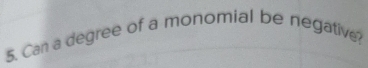 Can a degree of a monomial be negative?