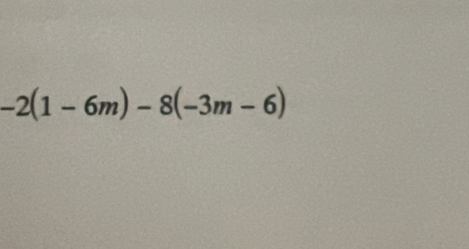 -2(1-6m)-8(-3m-6)