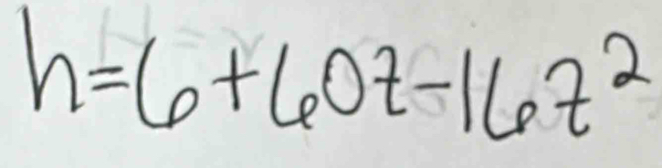 h=6+60t-16t^2