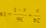 81= (l-x)/9∈  + x/k2 