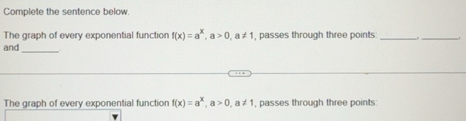 Solved: Complete the sentence below. The graph of every exponential ...
