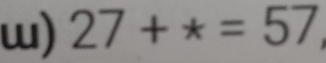 27+*=57