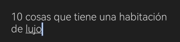 cosas que tiene una habitación 
de lujo