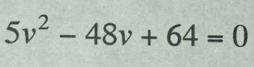 5v^2-48v+64=0