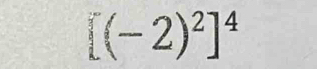 [(-2)^2]^4