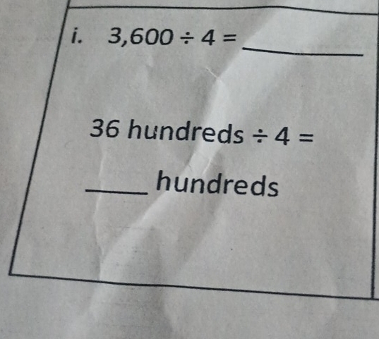 3,600/ 4=
36 hundreds / 4=
_hundreds