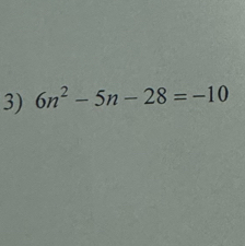 6n^2-5n-28=-10