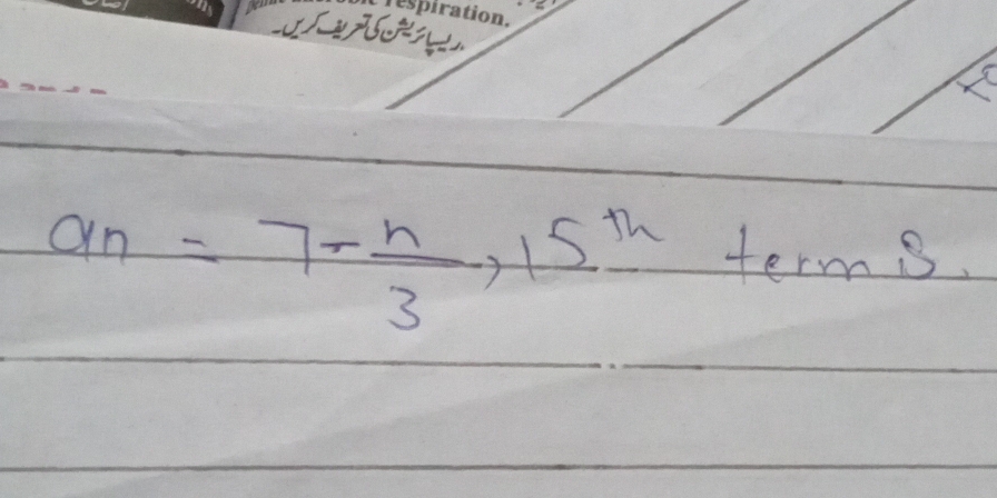 a_n=7- n/3 , 15^(th) term s