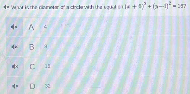 × What is the diameter of a circle with the equation (x+6)^2+(y-4)^2=16 ?