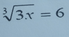 sqrt[3](3x)=6