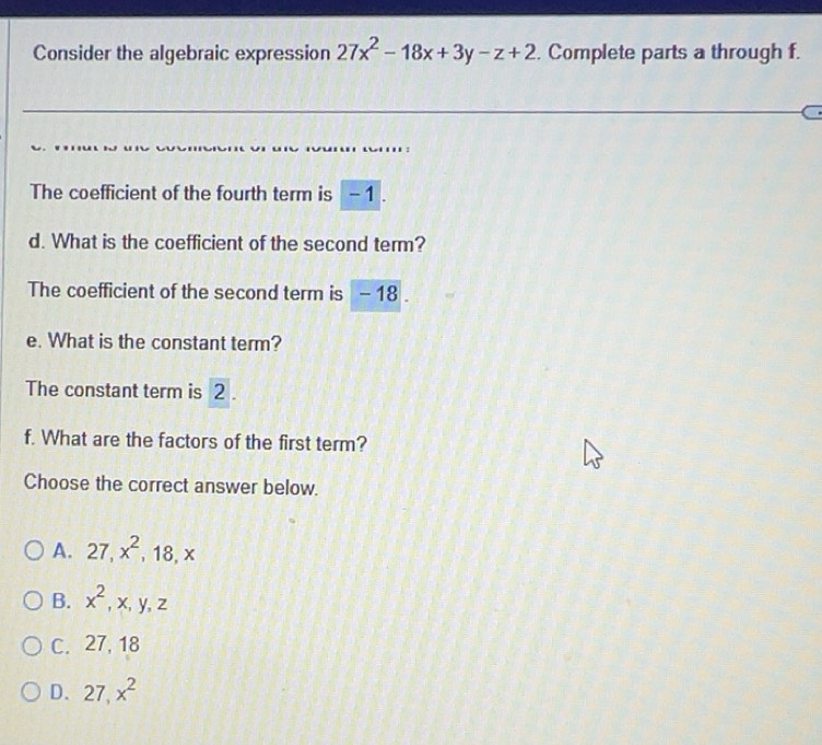 Solved: Consider the algebraic expression 27x^2-18x+3y-z+2. Complete ...