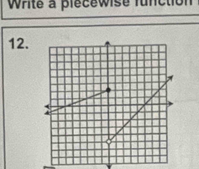 Write a plecewise function 
12.