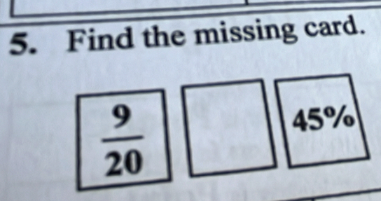 Find the missing card.
 9/20 
0°
45