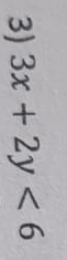 3x+2y<6</tex>