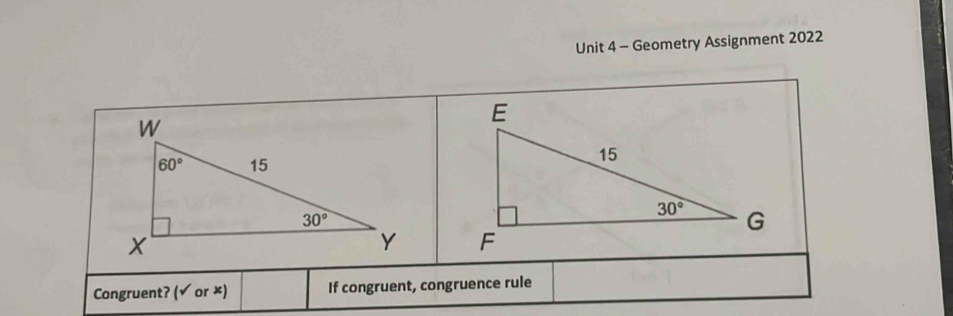 Geometry Assignment 2022
 
Congruent? (√ or ×) If congruent, congruence rule