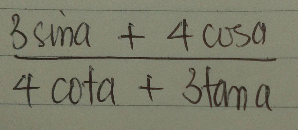  (3sin a+4cos a)/4cot a+3tan a 