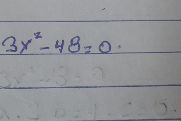 3x^2-48=0.