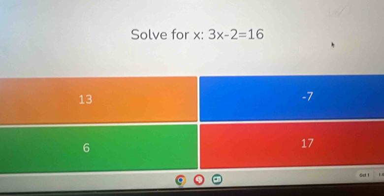 Solve for x : 3x-2=16
1.0