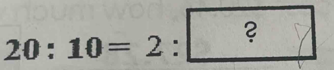 20:10=2: ?