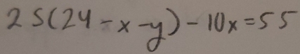 25(24-x-y)-10x=55