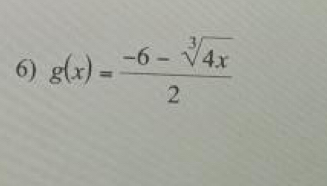 g(x)= (-6-sqrt[3](4x))/2 