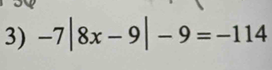 -7|8x-9|-9=-114