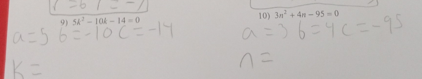 5k^2-10k-14=0 3n^2+4n-95=0