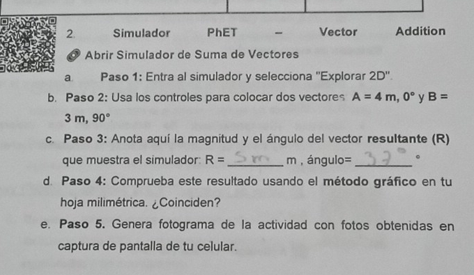 Resuelto:Simulador PhET - Vector Addition Abrir Simulador de Suma de ...