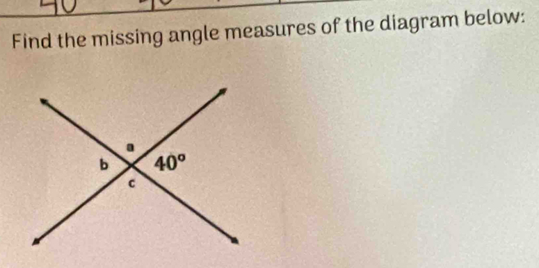 Find the missing angle measures of the diagram below: