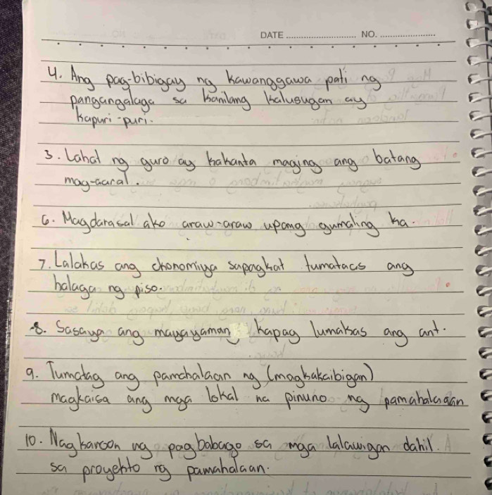 Ang pag-bibigay ng hawanggawa pati ng 
pangangalaga sa banlang balusugan ay 
bapuri puri 
3. Lahal ng guro ag habanda maging ang batang 
mag-aaral. 
6. Magdaracal ake araw araw upong gumling ha 
7. Lalakas ang chonominga supaghat fumatacs ang 
balaga ng piso. 
8. Sasaya ang mayayaman hapag lumalsas ang ant 
9. Tumclag ang panchalaan ng (magbakeibigan) 
magkaica ang maa lokal na pinuno ng pamahaluaan 
10. Nag barcon ng pogbobago sa maga lalavngan dahil. 
sa proyebto ng pamahaluan