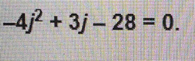 -4j^2+3j-28=0.