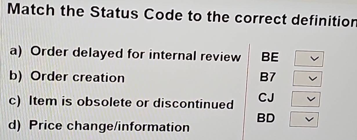 Solved: Match the Status Code to the correct definition a) Order ...