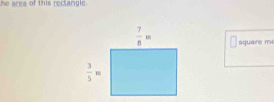 the area of this rectangle.
square me