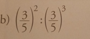 ( 3/5 )^2:( 3/5 )^3