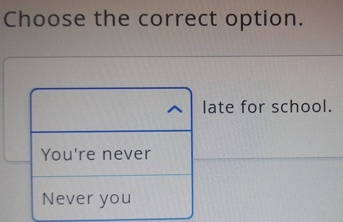 Choose the correct option.
ate for school.