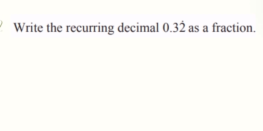 Write the recurring decimal 0.3dot 2 as a fraction.